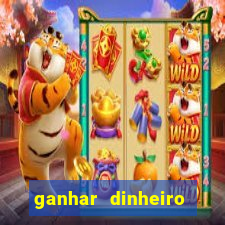 ganhar dinheiro jogando sem depositar nada